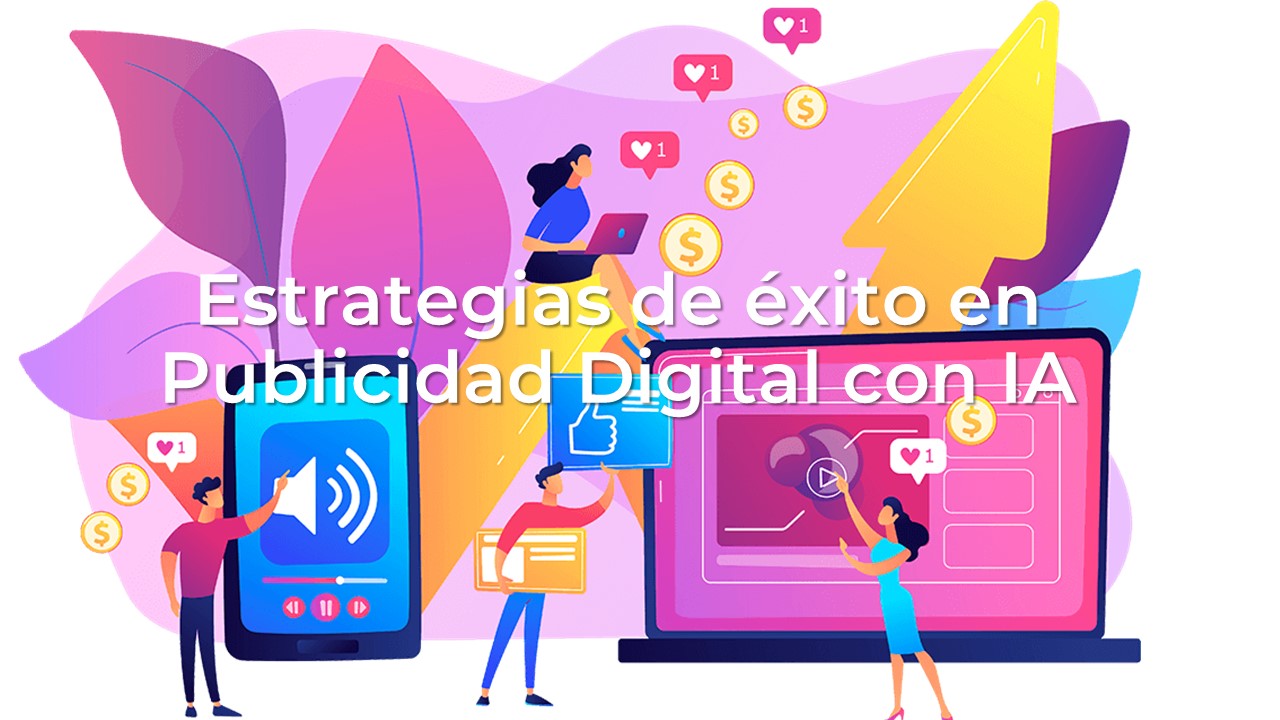 Curso Estrategias exitosas  Publicidad Digital con AI